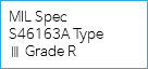MIL Spec
S46163A Type
Ⅲ Grade R