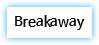 Breakaway